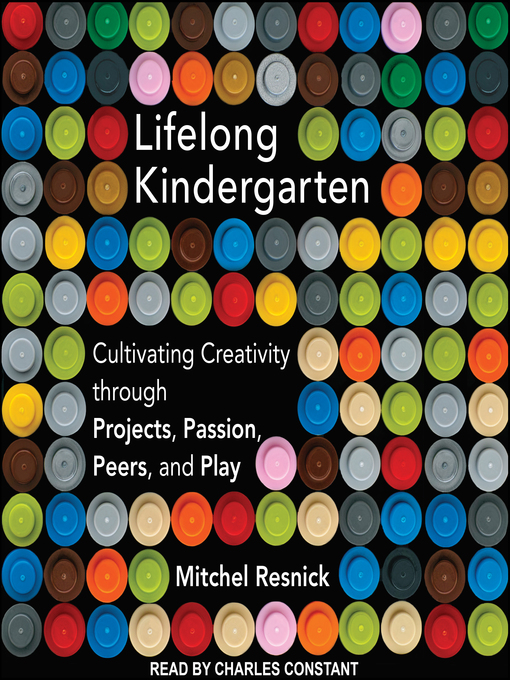 Title details for Lifelong Kindergarten by Mitchel Resnick - Wait list